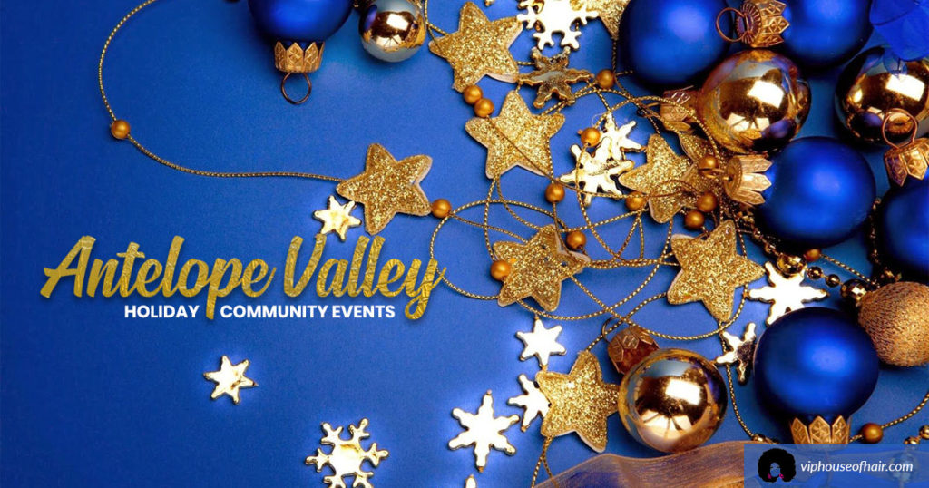 Antelope Valley Holiday Community Events VIP House of Hair